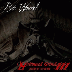 Bite Wound : Hallowed Grind III: Season of the Wound